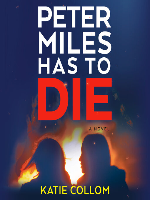 Title details for Peter Miles Has to Die by Katie Collom - Available